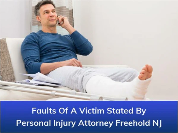 Faults of a Victim Stated By Personal Injury Attorney Freehold NJ