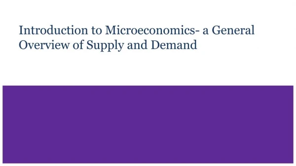 Introduction to Microeconomics- a General Overview of Supply and Demand