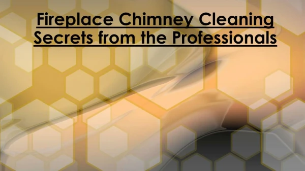 Professionals Fireplace Chimney Cleaning Secrets from the Sootaway