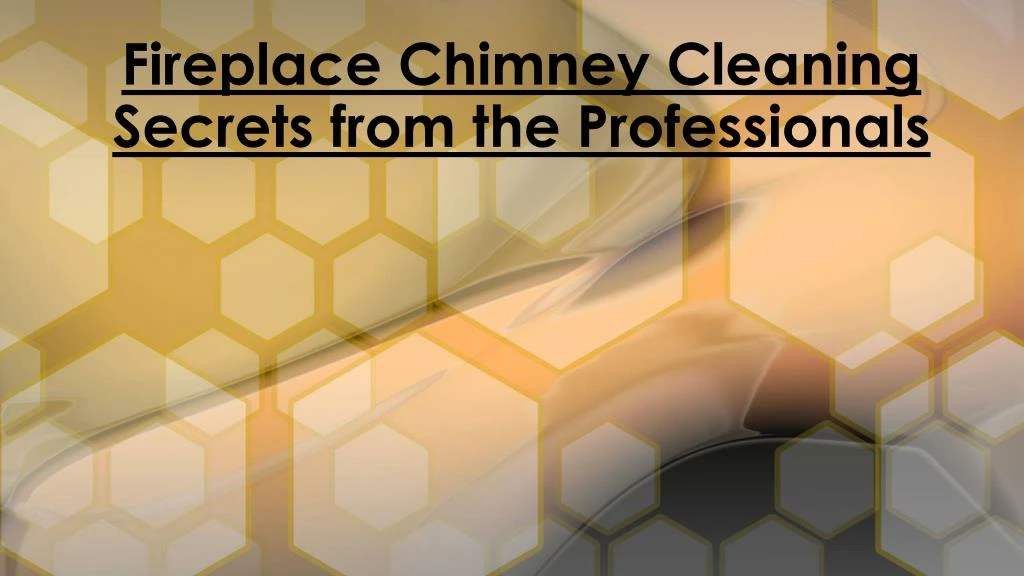 fireplace chimney cleaning secrets from the professionals