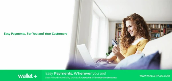 Easy Payments, For You and Your Customers. - Wallet