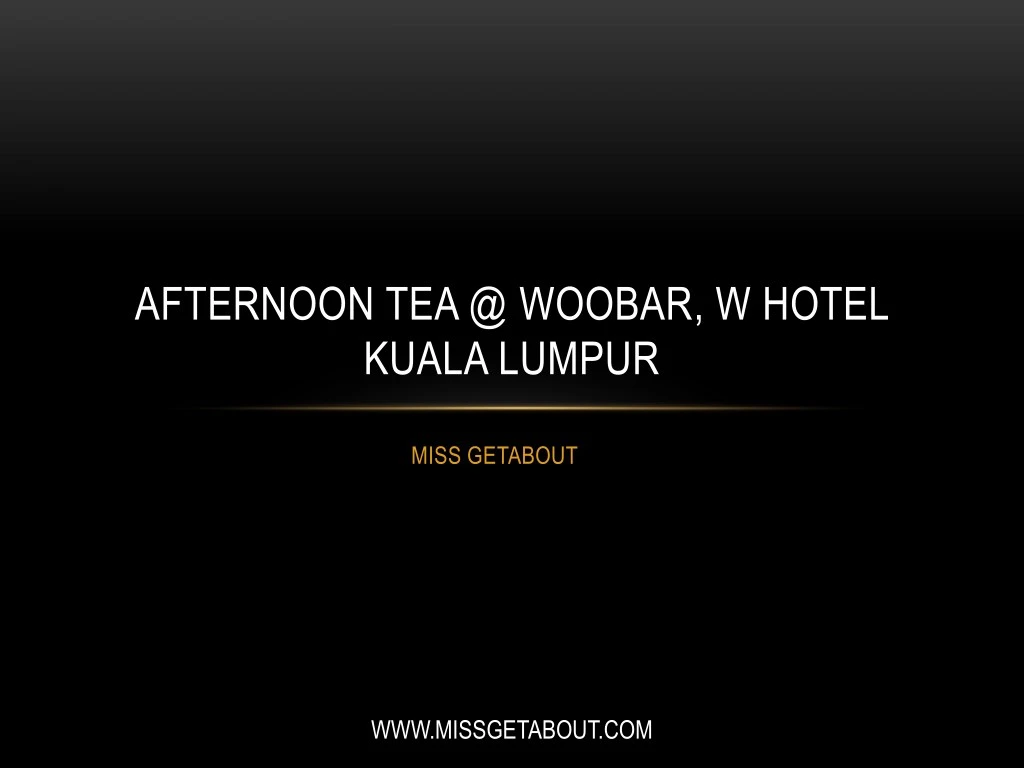 afternoon tea @ woobar w hotel kuala lumpur