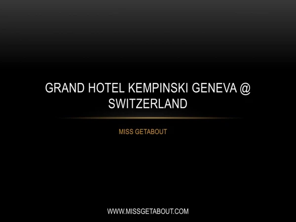 Grand Hotel Kempinski Geneva @ Switzerland