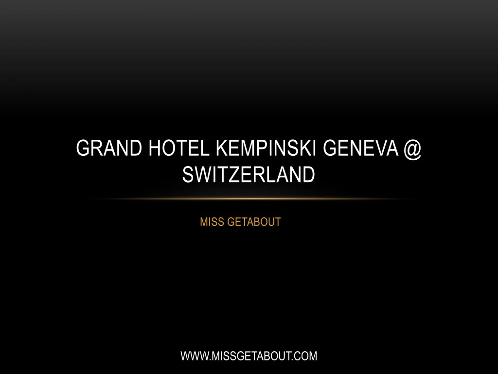 grand hotel kempinski geneva @ switzerland