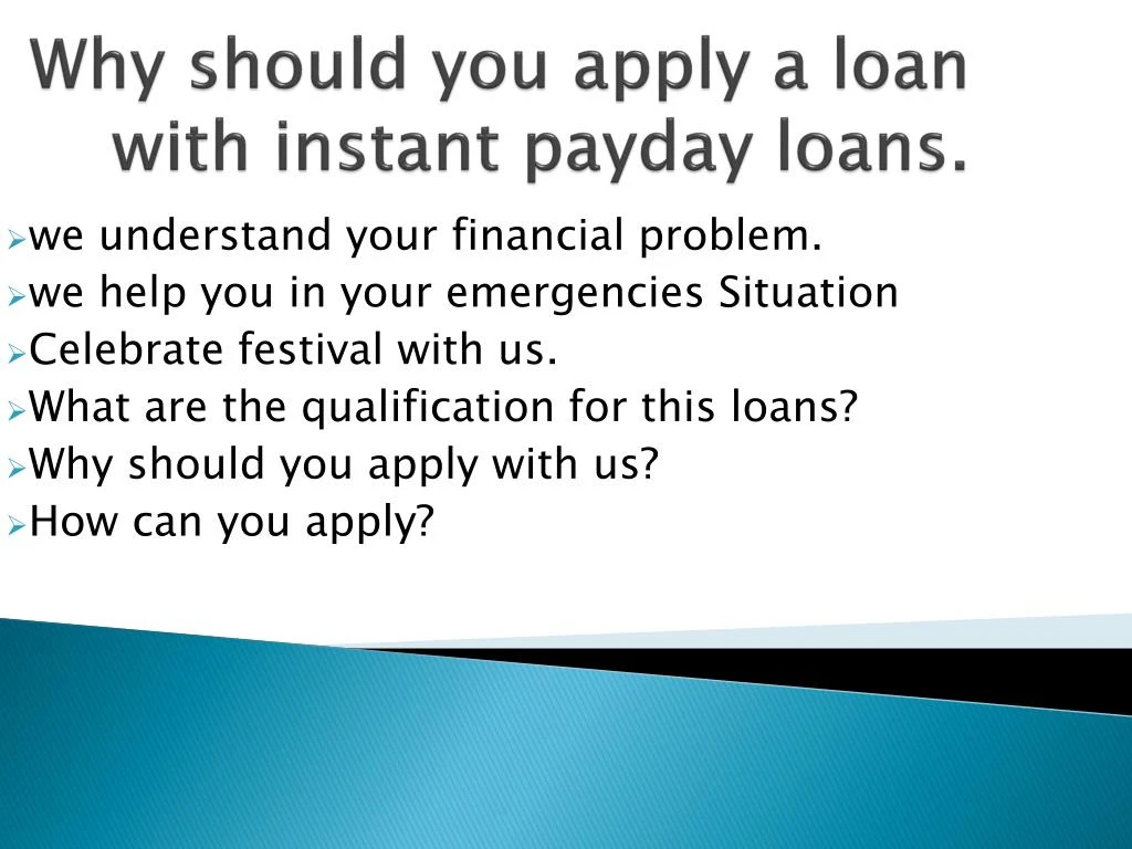 why should you apply a loan with instant payday loans