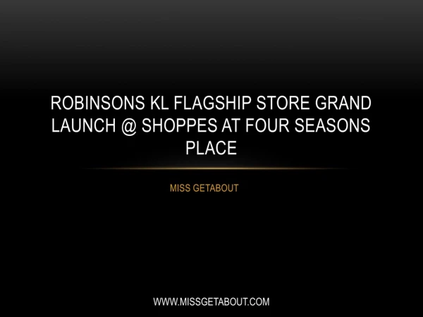 Robinsons KL Flagship Store Grand Launch @ Shoppes at Four Seasons Place