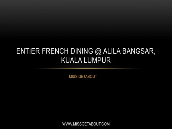 Entier French Dining @ Alila Bangsar, Kuala Lumpur