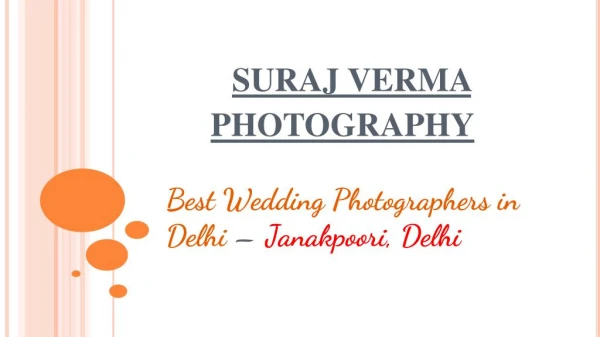 Suraj verma Photography - wedding photographer in delhi