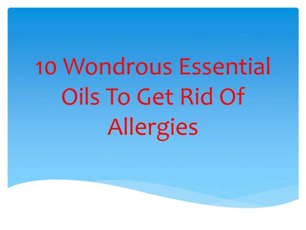 10 Wondrous Essential Oils To Get Rid Of Allergies