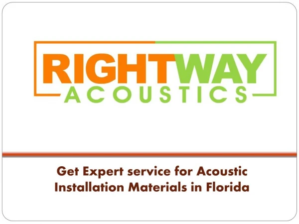 Get Expert service for Acoustic Installation Materials in Florida