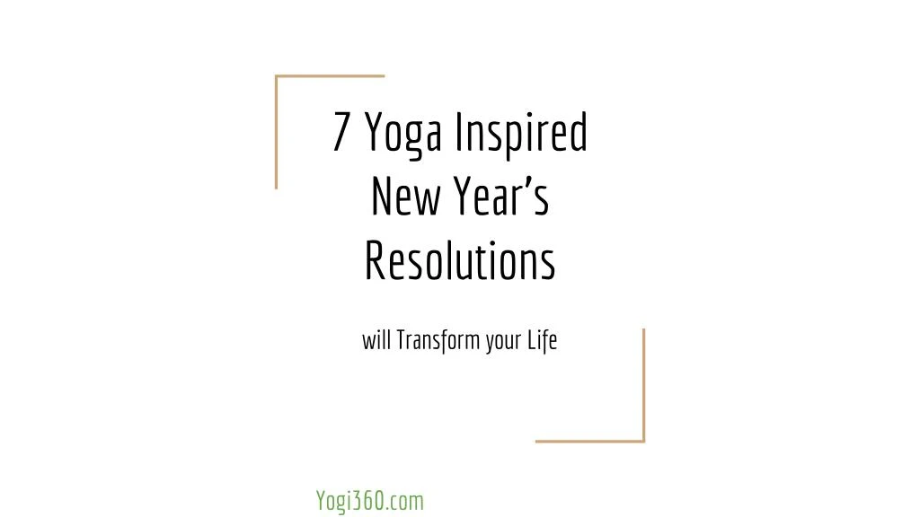 7 yoga inspired new year s resolutions
