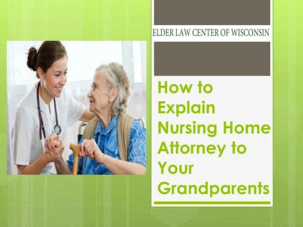 How to Explain Nursing Home Attorney to Your Grandparents