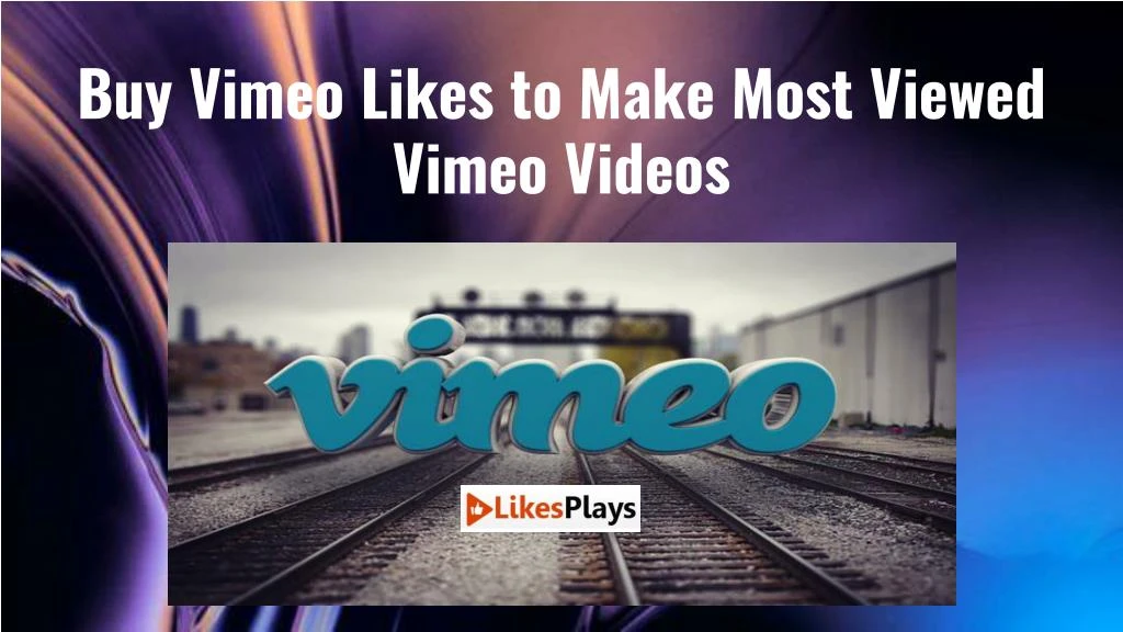 buy vimeo likes to make most viewed vimeo videos