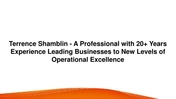 Terrence Shamblin – A Professional with 20 Years Experience Leading Businesses to New Levels of Operational Excellence