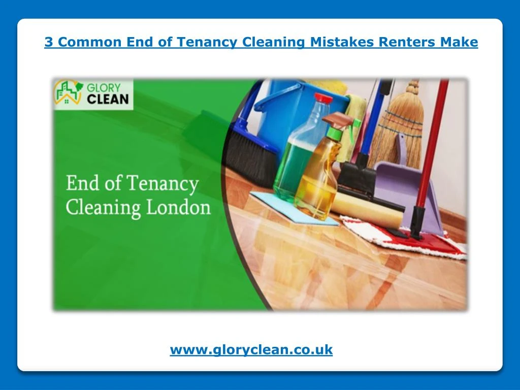 3 common end of tenancy cleaning mistakes renters