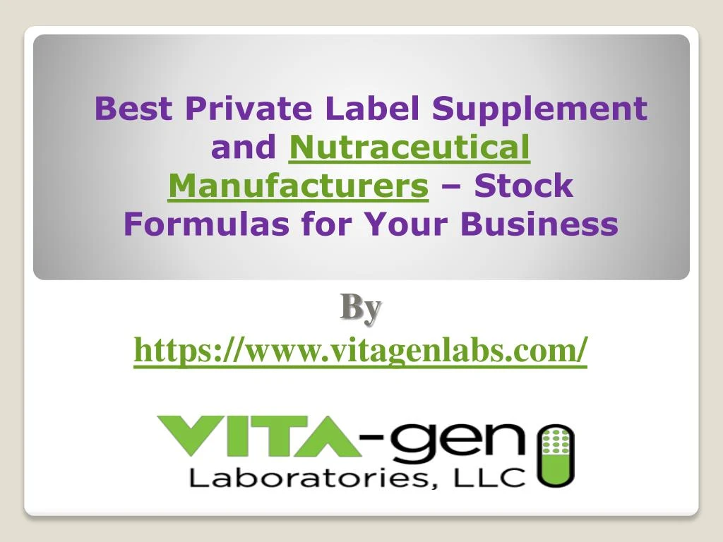 best private label supplement and nutraceutical manufacturers stock formulas for your business