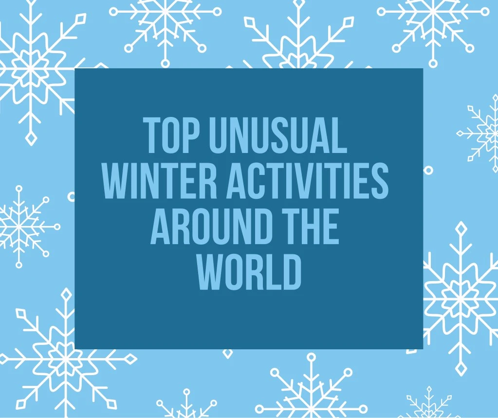top unusual winter activities around the world