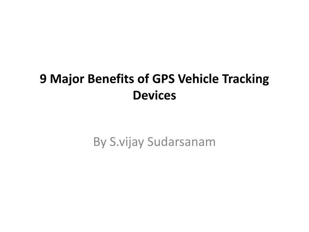 9 major benefits of gps vehicle tracking devices