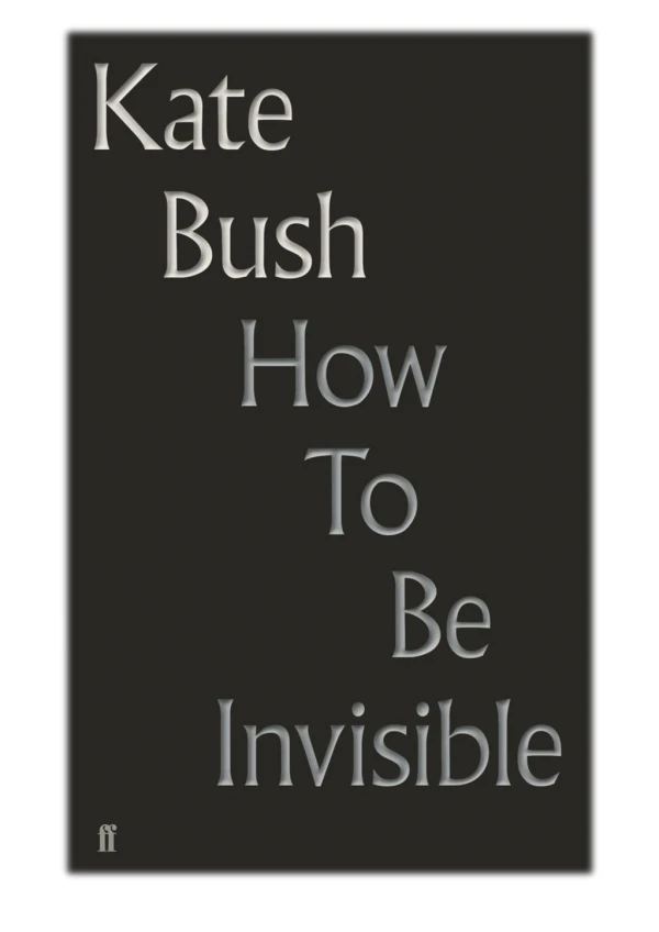 [PDF] Free Download How To Be Invisible By Kate Bush