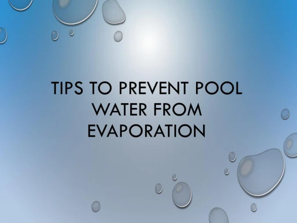 Tips To Prevent Pool Water From Evaporation