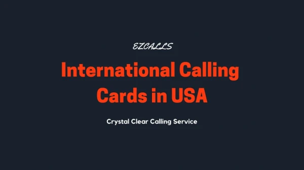Calling Cards & Phone Cards in USA With Money Saving Features