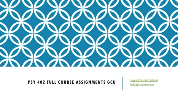 PSY 402 Full Course Assignments GCU