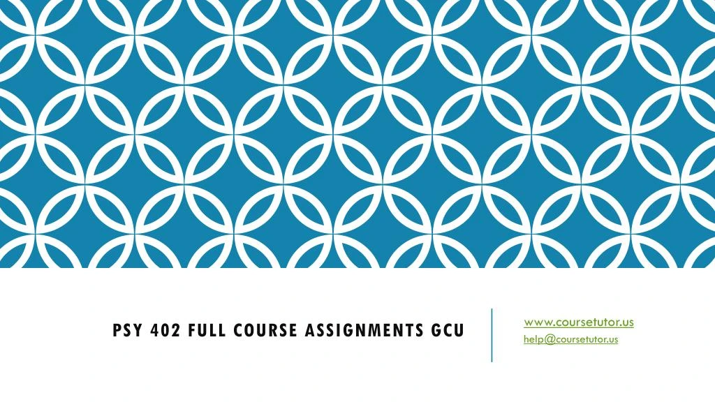 psy 402 full course assignments gcu