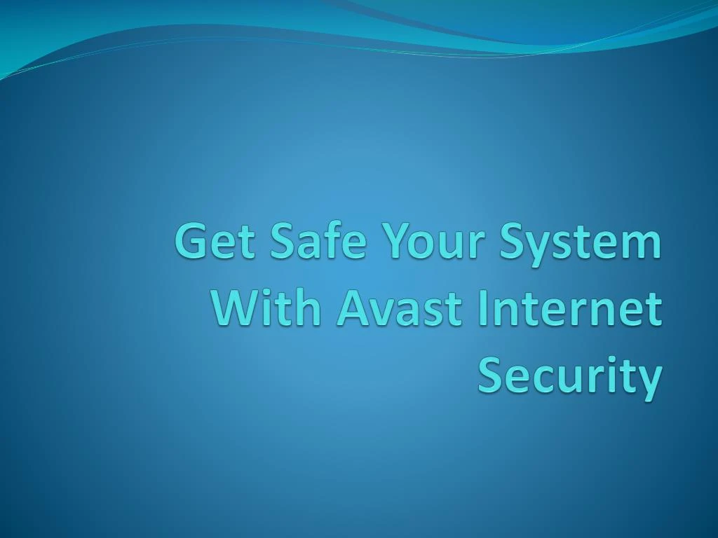 get safe your system with avast internet security