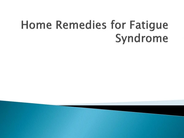 Home Remedies for Fatigue Syndrome