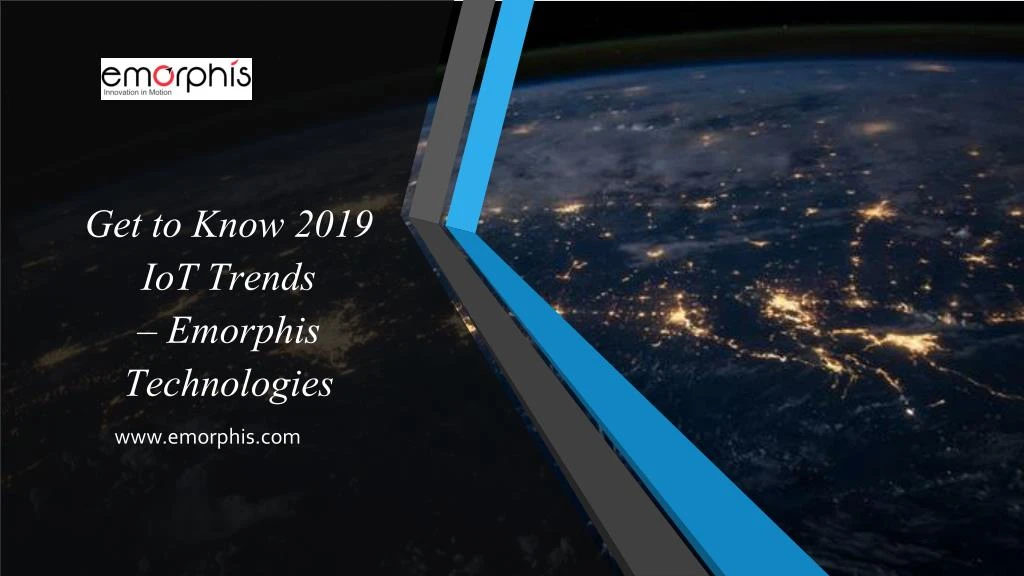 get to know 2019 iot trends emorphis technologies
