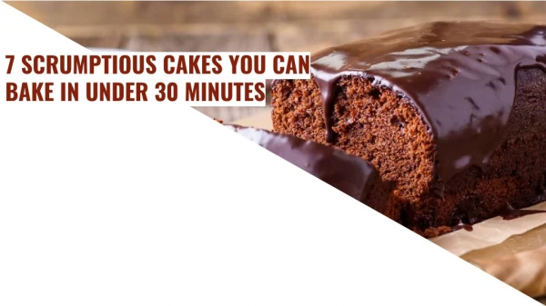7 Scrumptious Cakes You Can Bake In Under 30 Minutes
