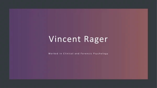 Vincent Rager, Psy.D. - Worked in Clinical and Forensic Psychology