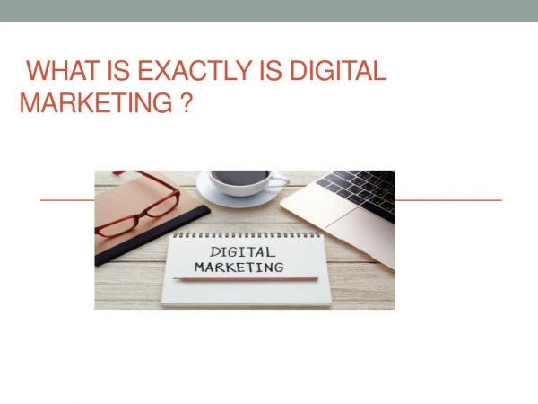 What is exactly is digital marketing