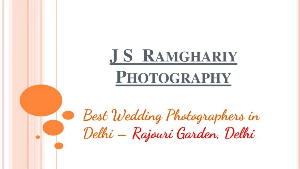 J.s ramghariy - Wedding Photographers in Delhi