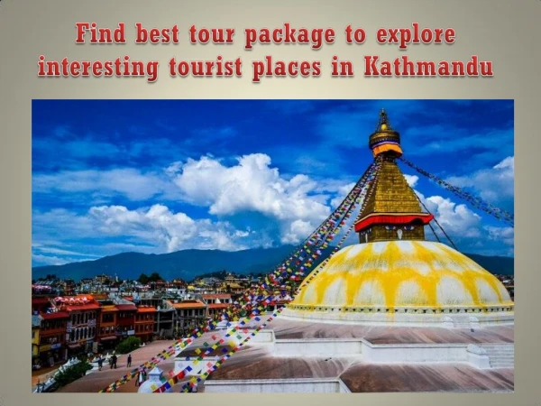 Find best tour package to explore interesting tourist places in Kathmandu