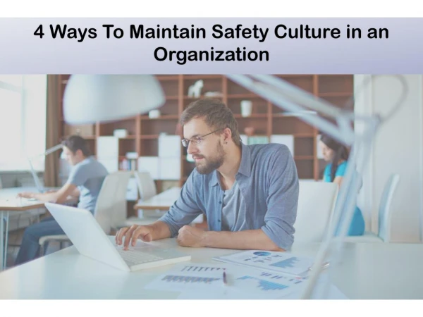 4 Ways To Maintain Safety Culture in an Organization