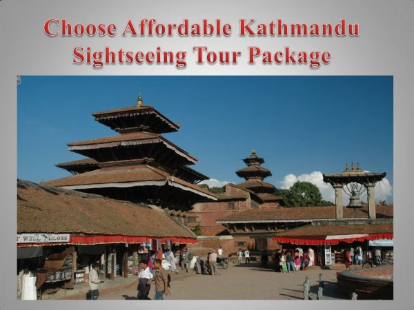 Choose Affordable Kathmandu Sightseeing Tour Package