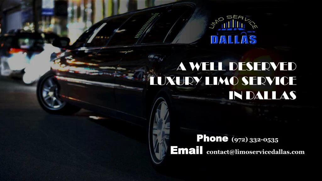 a well deserved luxury limo service in dallas