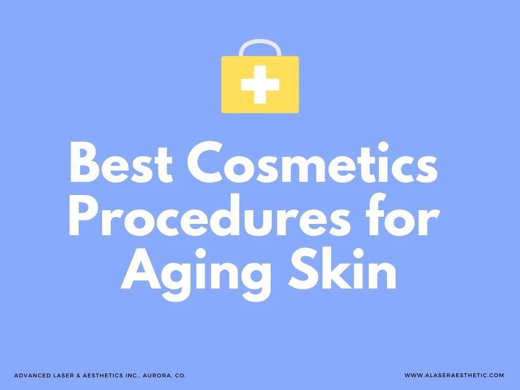 best cosmetics procedures for aging skin