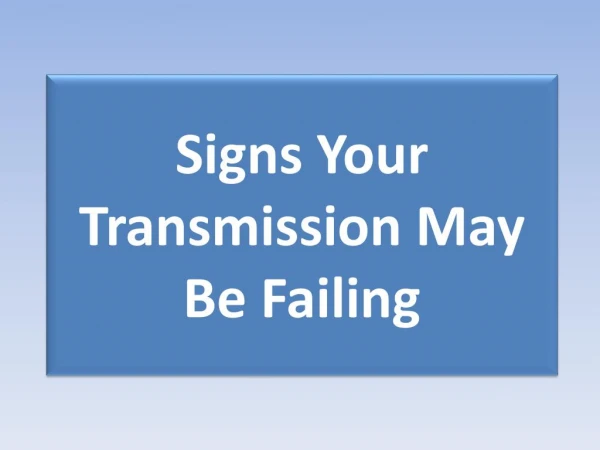 Signs Your Transmission May Be Failing