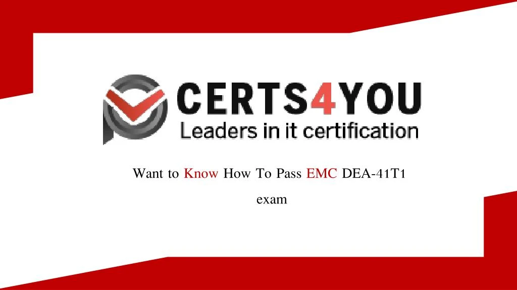 want to know how to pass emc dea 41t1 exam