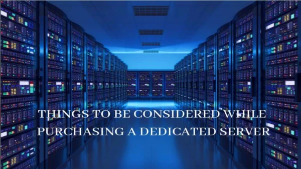 Things To Be Considered While Buying a Dedicated Server