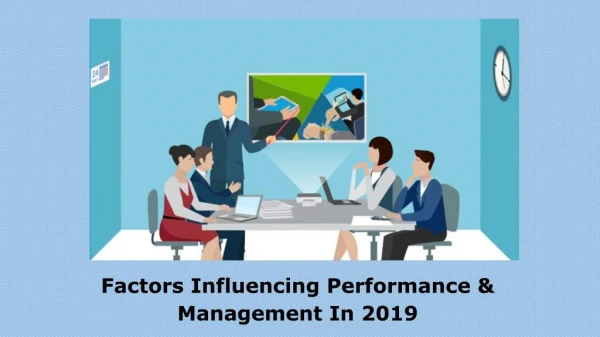 Factors Influencing Performance & Management in 2019