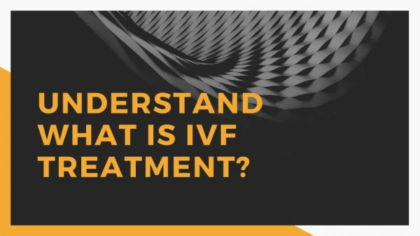 Understand what is IVF Treatment?