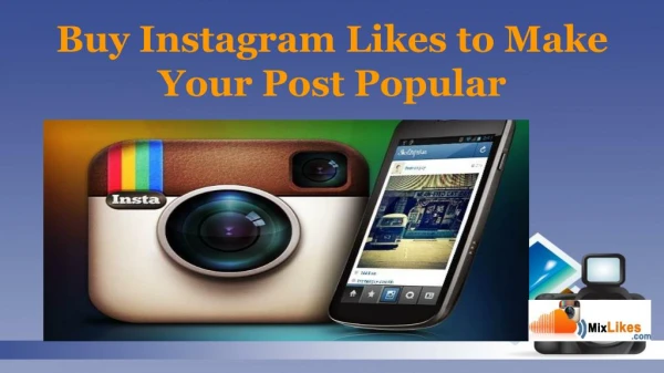 Buy Instagram Likes to Make Your Post Popular