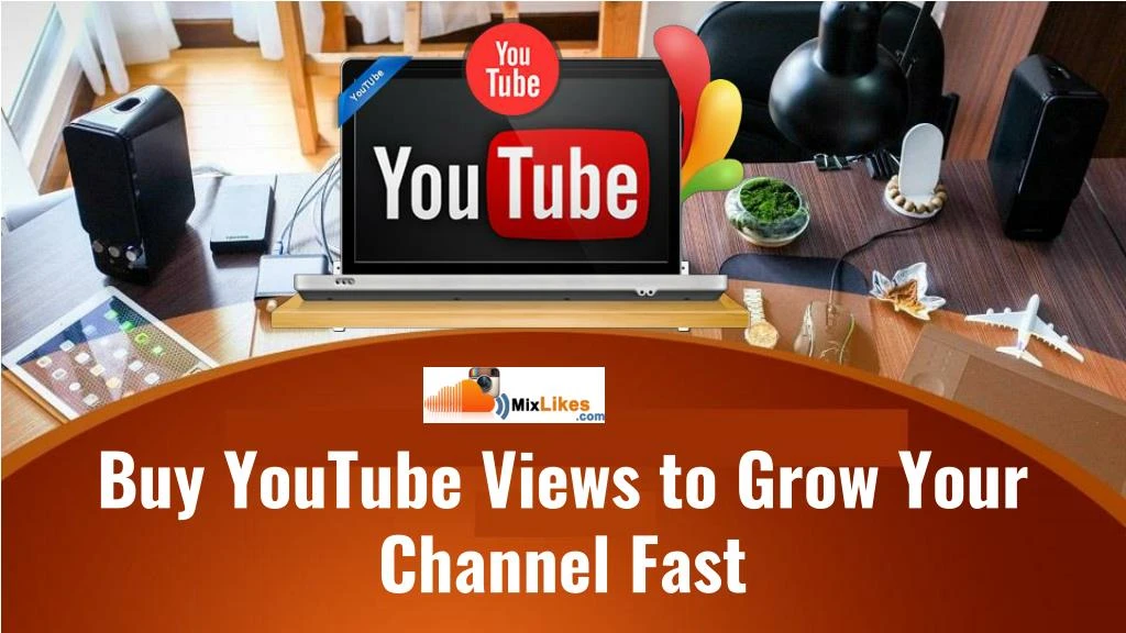 buy youtube views to grow your channel fast