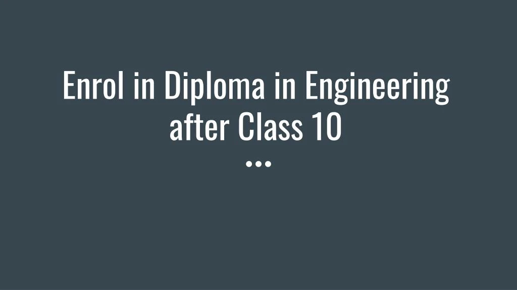 enrol in diploma in engineering after class 10
