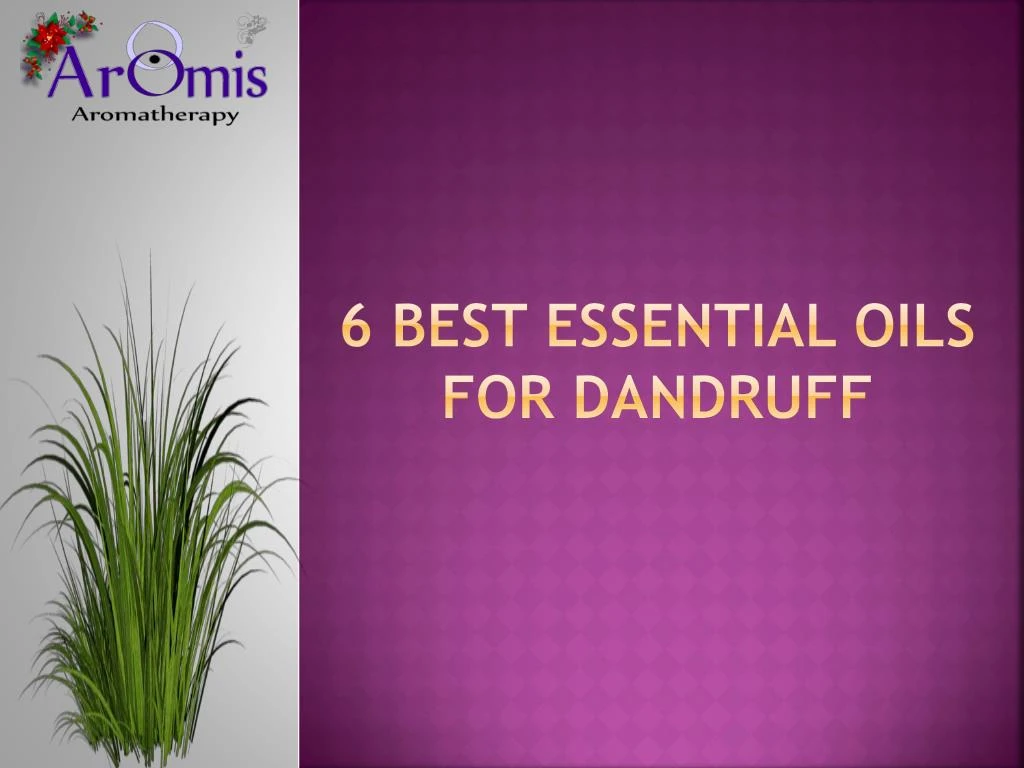 6 best essential oils for dandruff