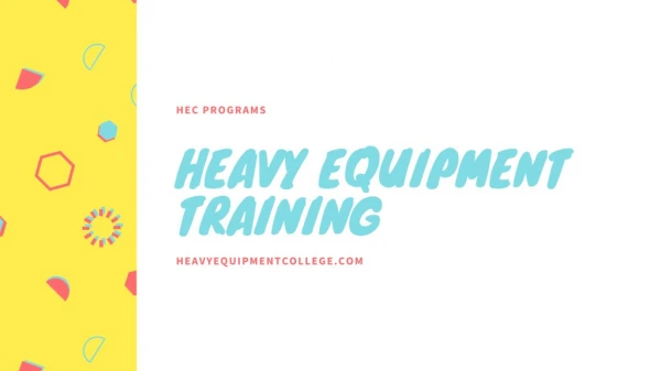 Heavy Equipment Training Programs - HEC