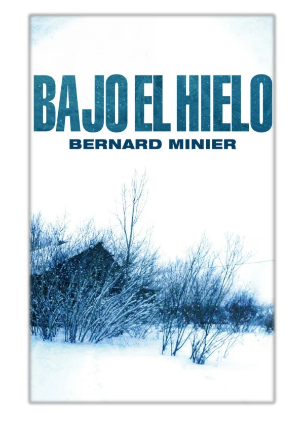 [PDF] Free Download Bajo el hielo By Bernard Minier